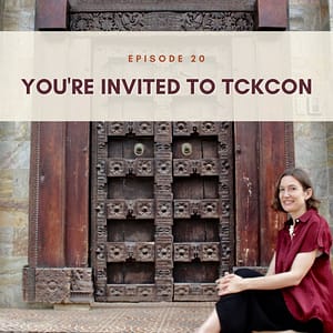 Resilient Expats LLC Expat Family Connection podcast episode 20 You're invited to TCKCon