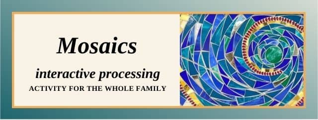 Mosaics interactive processing activity for the whole family Resilient Expats LLC