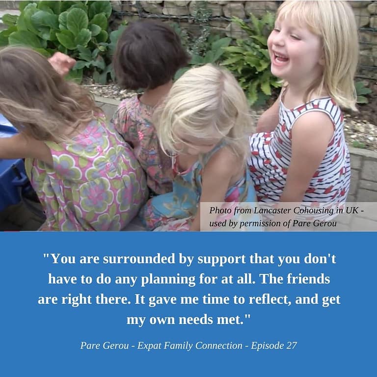 In cohousing you're surrounded by support and friends.